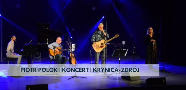 Piotr Polok - koncert w Krynicy-Zdroju