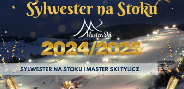 Sylwester na stoku 2024/2025 | Master Ski Tylicz